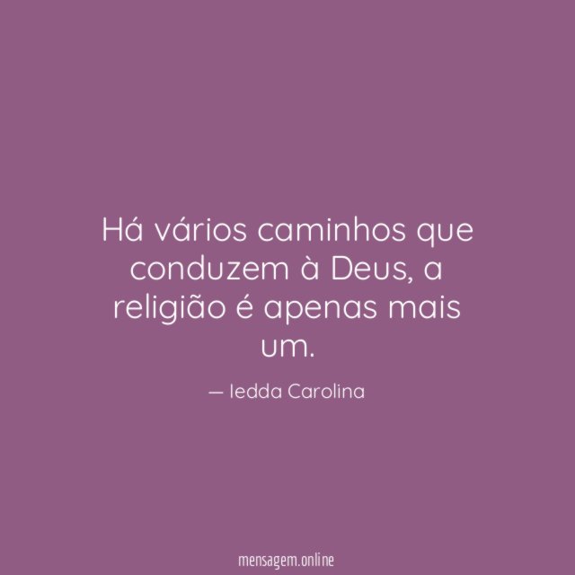 Há vários caminhos que conduzem à Deus