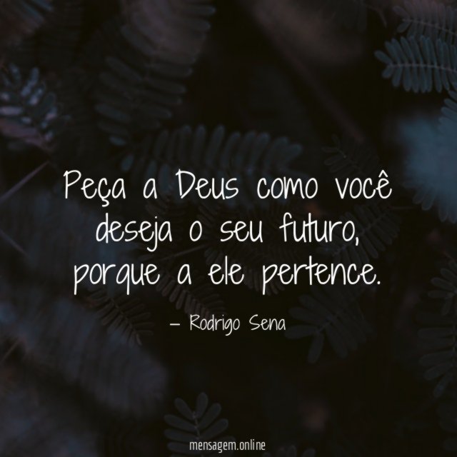 Peça a Deus como você deseja o seu futuro