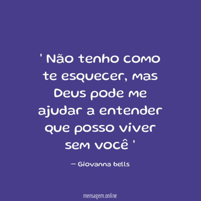 Não tenho como te esquecer
