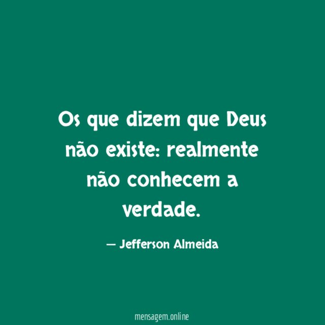 Os que dizem que Deus não existe