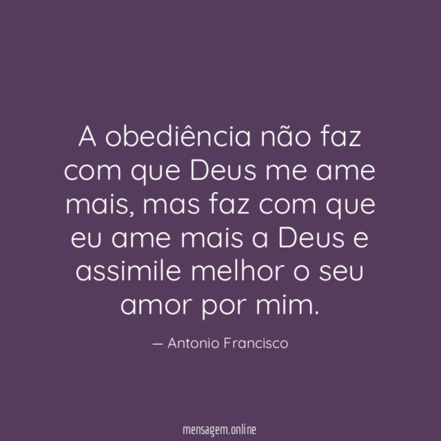 A obediência não faz com que Deus me ame mais