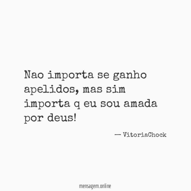 Nao importa se ganho apelidos