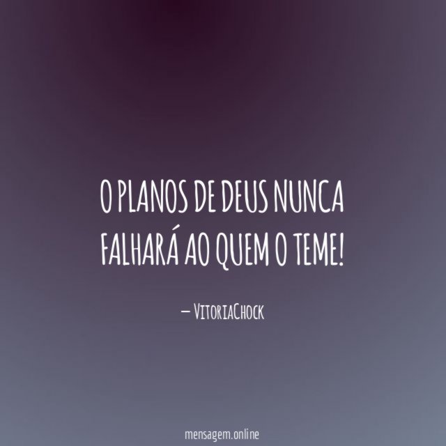 O planos de deus nunca falhará ao quem o teme