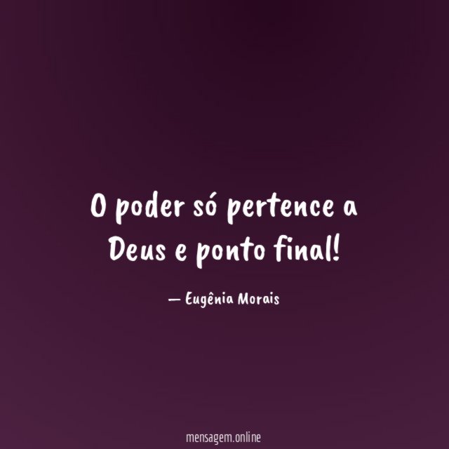 O poder só pertence a Deus e ponto final