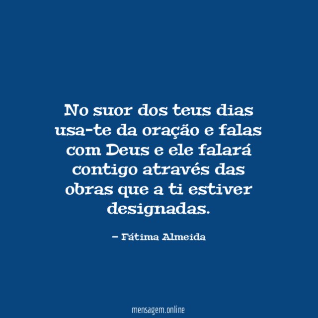 No suor dos teus dias usa-te da oração