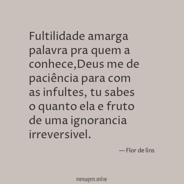 Fultilidade amarga palavra pra quem a conhece