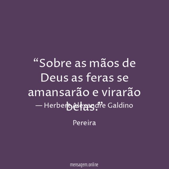 Sobre as mãos de Deus as feras se