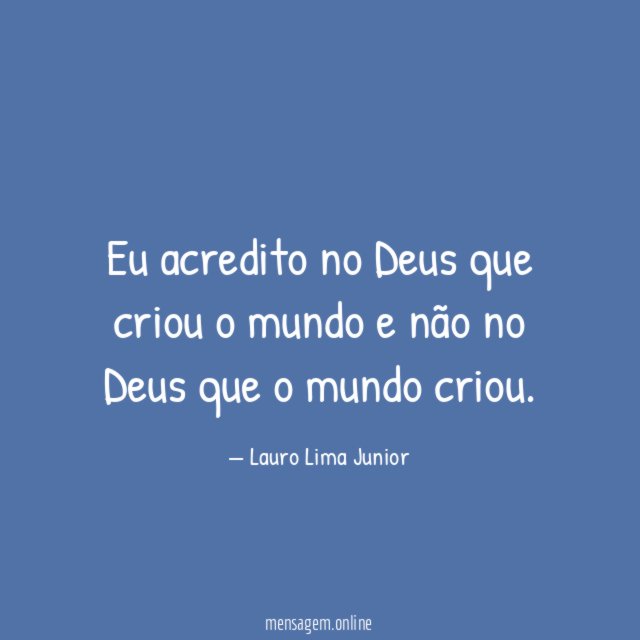 Eu acredito no Deus que criou o mundo