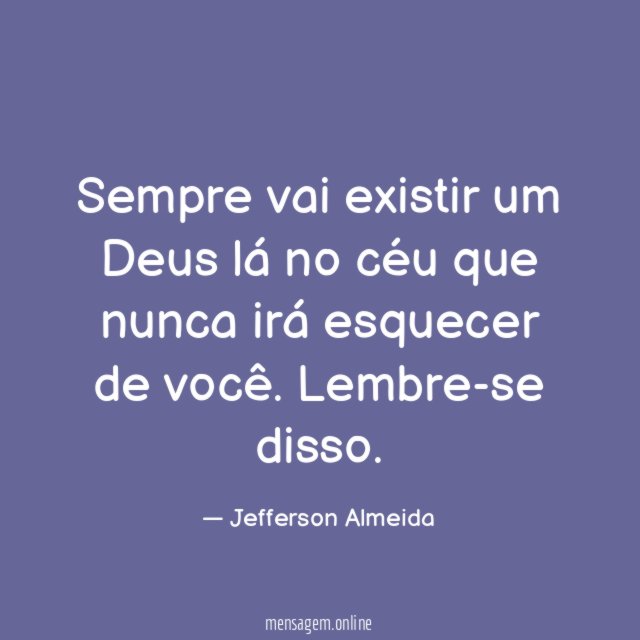 Sempre vai existir um Deus lá no céu