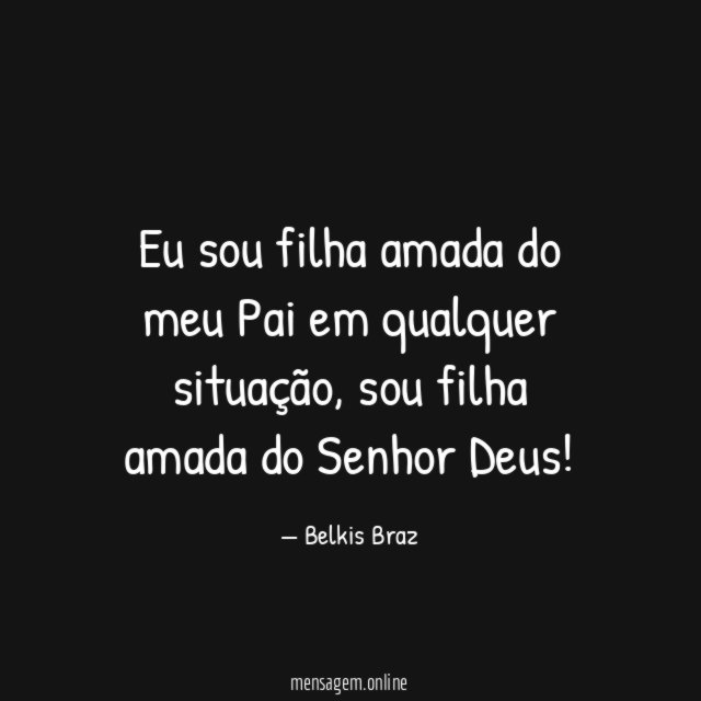 Eu sou filha amada do meu Pai em qualquer situação