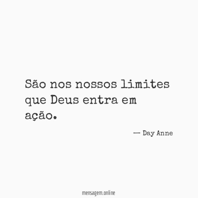 São nos nossos limites que Deus entra em ação