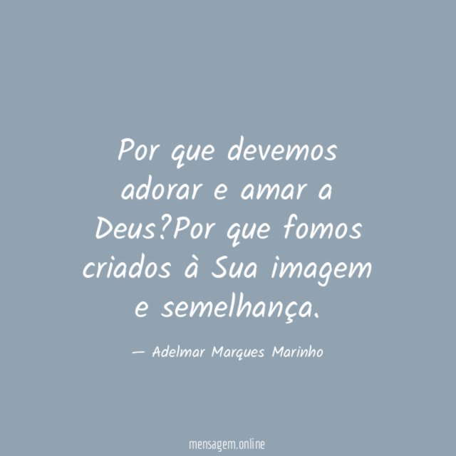 Por que devemos adorar e amar a Deus