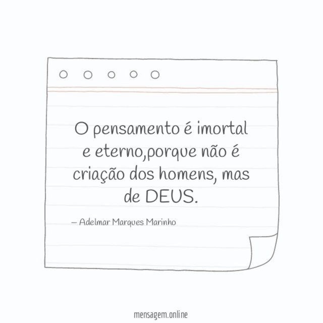O pensamento é imortal e eterno