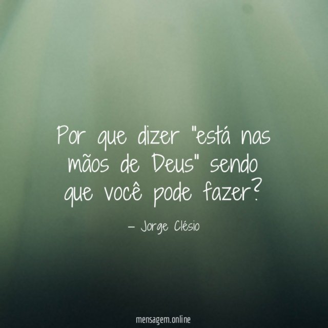 Por que dizer "está nas mãos de Deus"