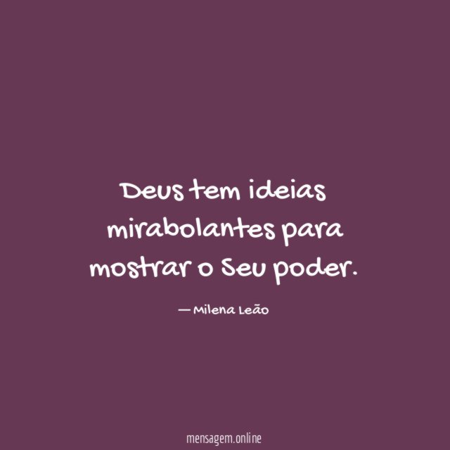 Deus tem ideias mirabolantes para mostrar o Seu poder