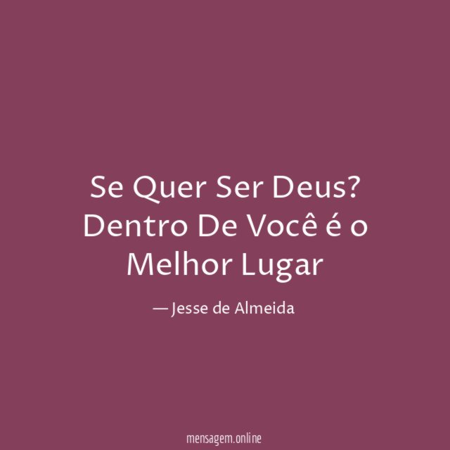 Se Quer Ser Deus
