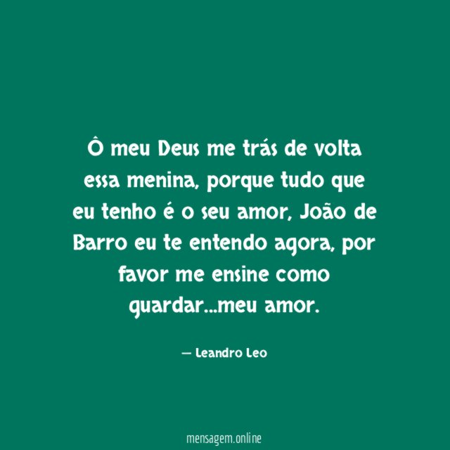 Ô meu Deus me trás de volta essa menina