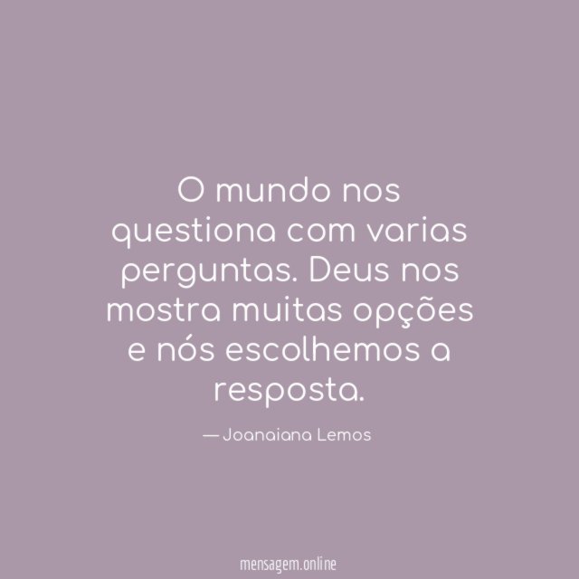 O mundo nos questiona com varias perguntas