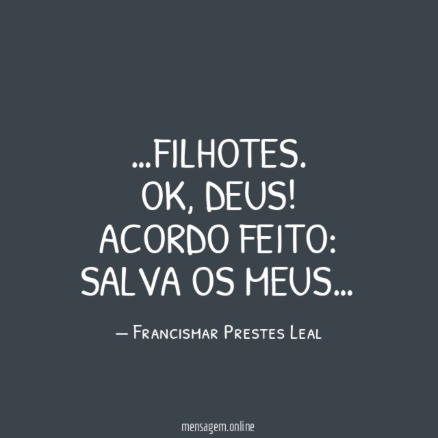 …Filhotes.
