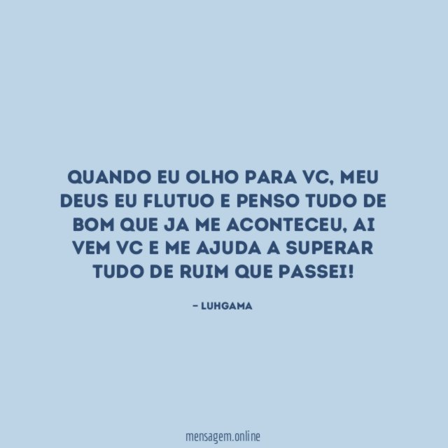 QUando eu olho para vc