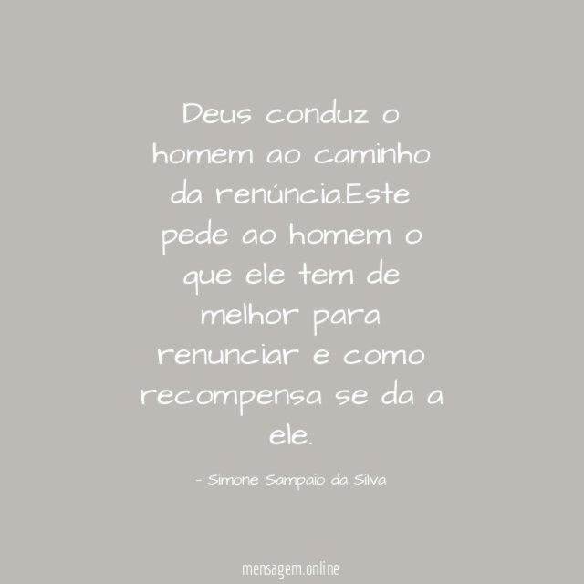Deus conduz o homem ao caminho da renúncia