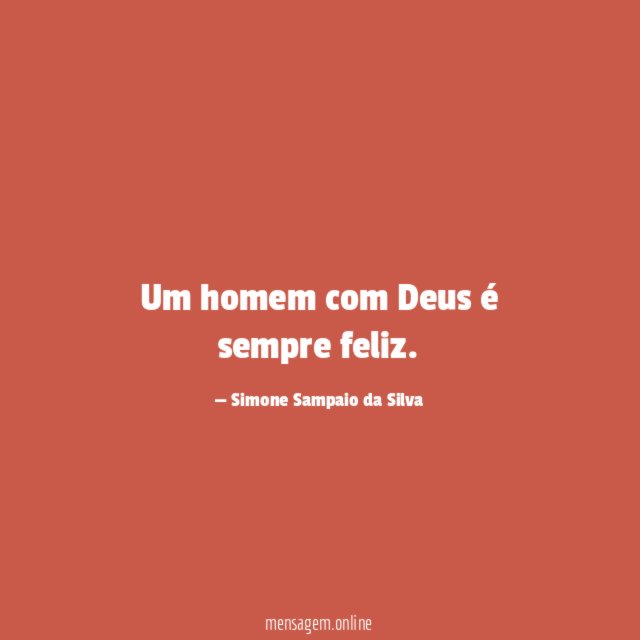 Um homem com Deus é sempre feliz