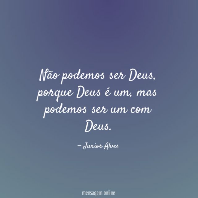 Não podemos ser Deus