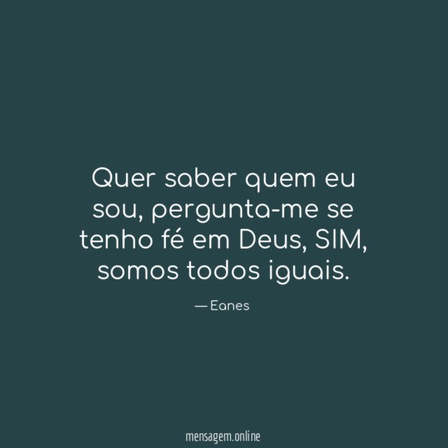 Quer saber quem eu sou