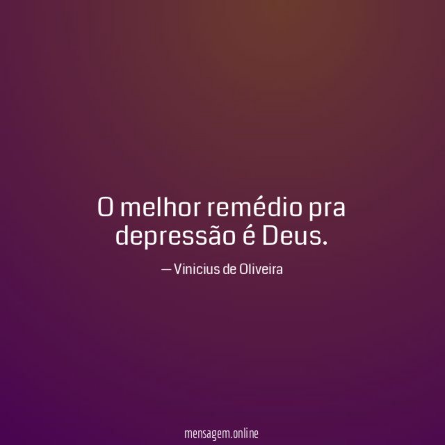 O melhor remédio pra depressão é Deus