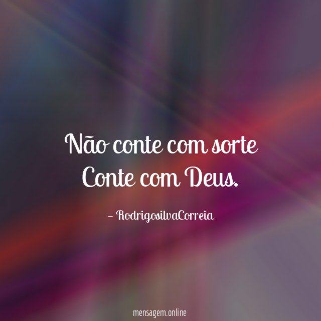 Não conte com sorte Conte com Deus