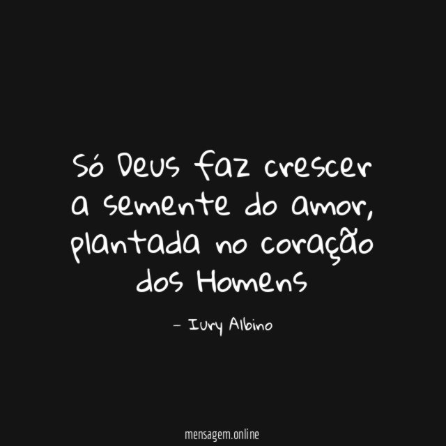 Só Deus faz crescer a semente do amor