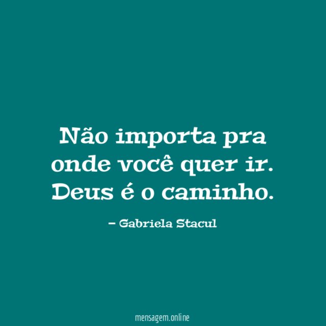 Não importa pra onde você quer ir