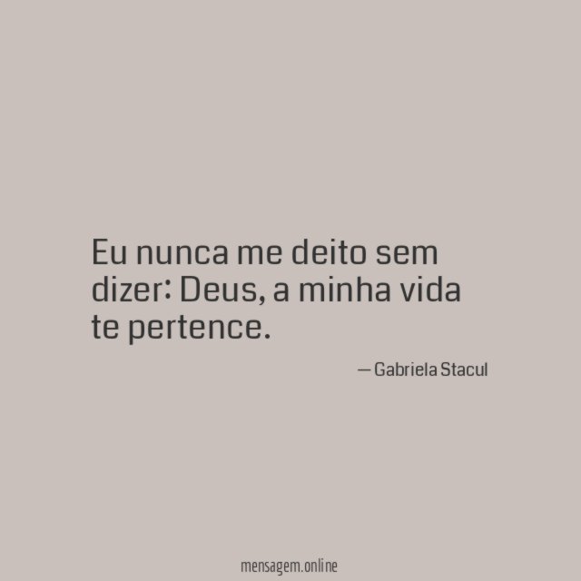 Eu nunca me deito sem dizer