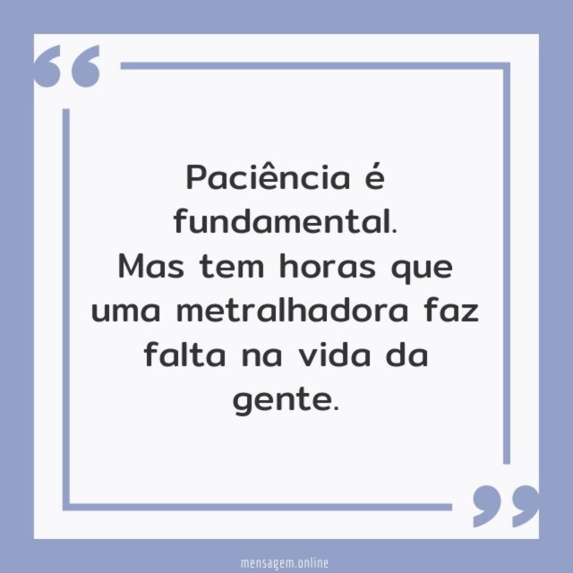 Paciência é fundamental