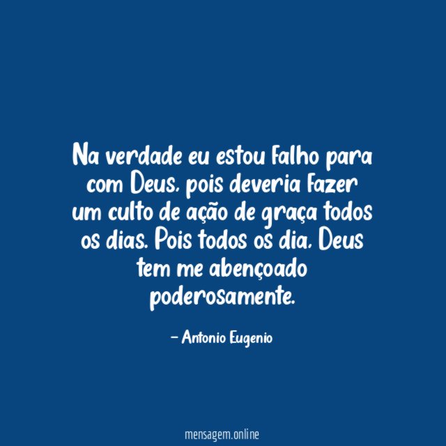 Na verdade eu estou falho para com Deus