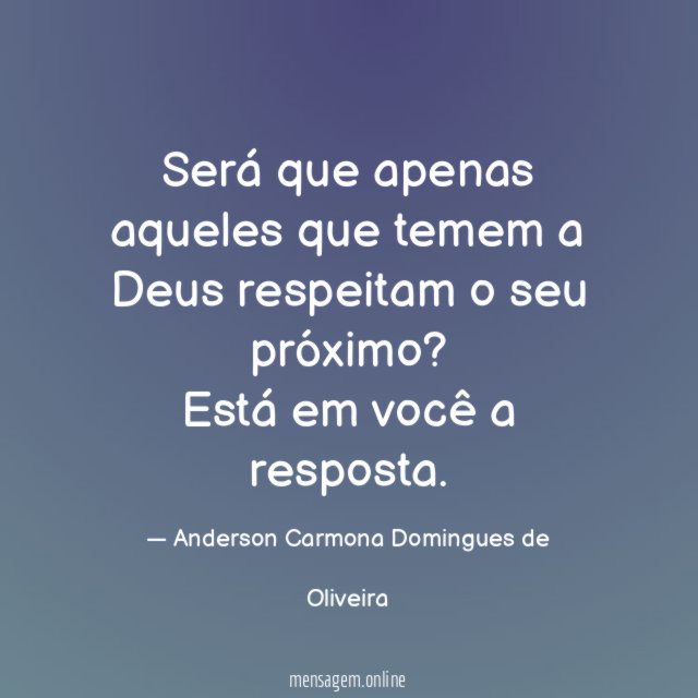 Será que apenas aqueles que temem a Deus