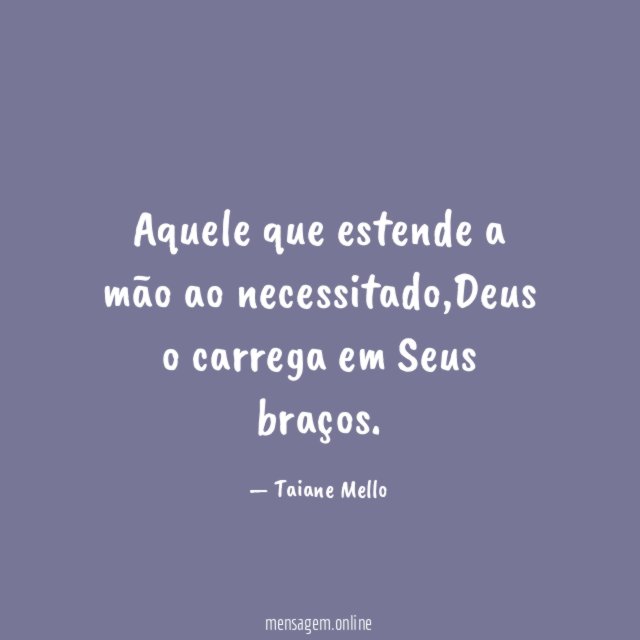 Aquele que estende a mão ao necessitado