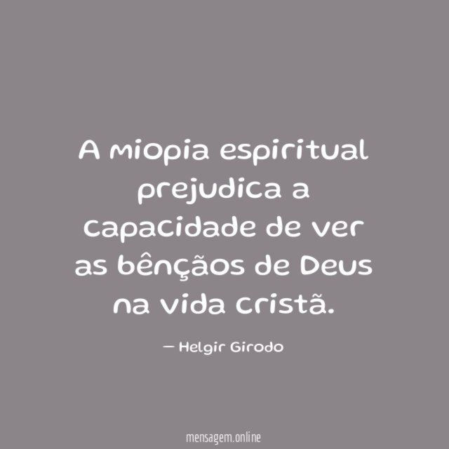 A miopia espiritual prejudica a capacidade de ver