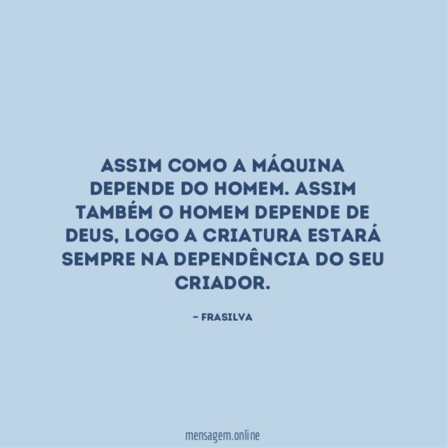 Assim como a máquina depende do homem