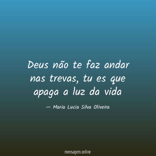 Deus não te faz andar nas trevas