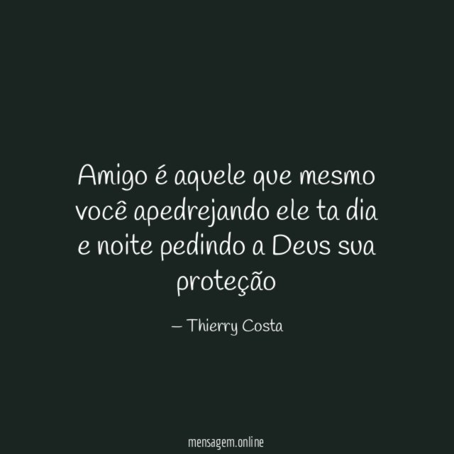 amigo é aquele que mesmo você apedrejando ele