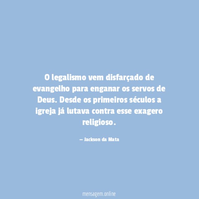O legalismo vem disfarçado de evangelho para enganar