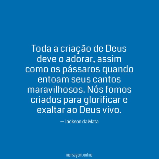 Toda a criação de Deus deve o adorar