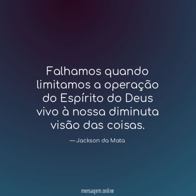 Falhamos quando limitamos a operação do Espírito do