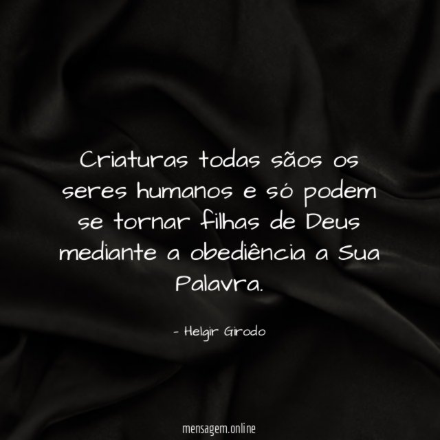 Criaturas todas sãos os seres humanos e só