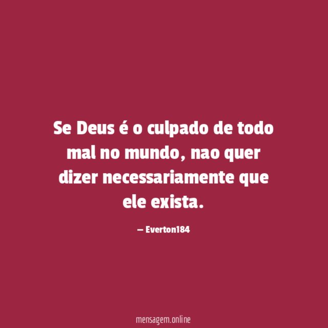 Se Deus é o culpado de todo mal no mundo