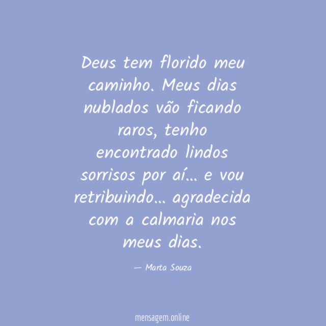 Deus tem florido meu caminho