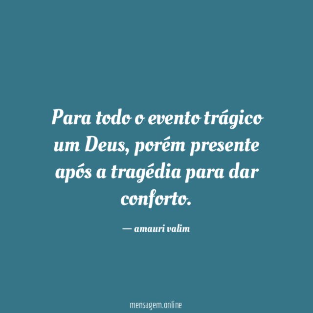 Para todo o evento trágico um Deus