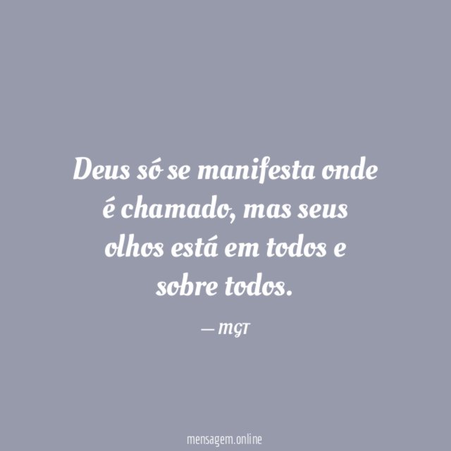 Deus só se manifesta onde é chamado