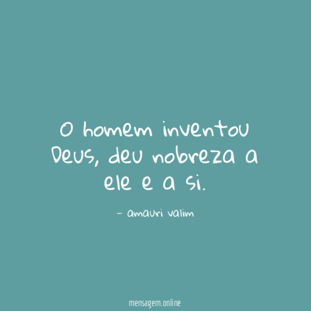 O homem inventou Deus